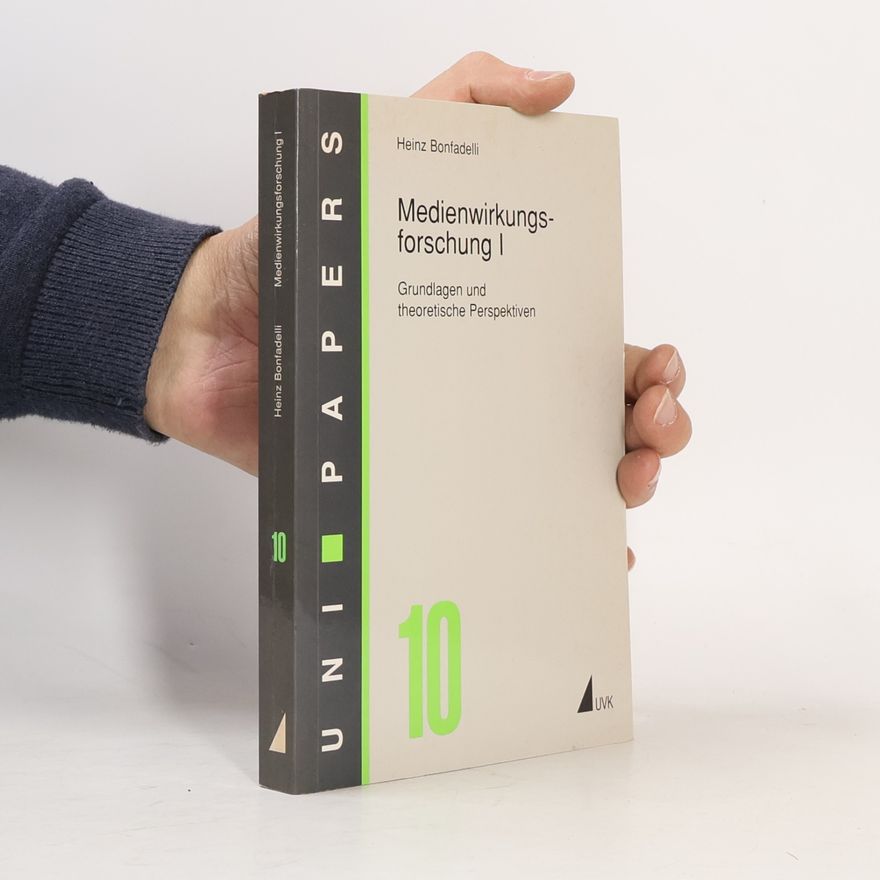 Heinz Bonfadelli UNI-Papers - 1: Medienwirkungsforschung