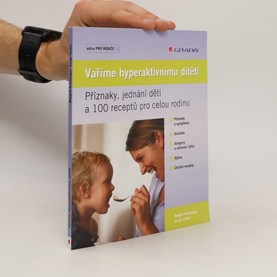 Sonja Hutter Vaříme hyperaktivnímu dítěti : příznaky, jednání dětí a 100 receptů pro celou rodinu