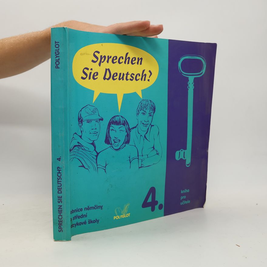 Various authors Sprechen Sie Deutsch? : učebnice němčiny pro střední a jazykové školy. [Sv.] 4., Kniha pro učitele
