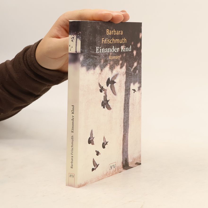 Barbara Frischmuth Einander Kind