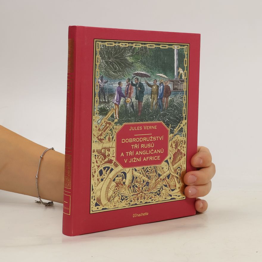 Jules Verne Dobrodružství tří Rusů a tří Angličanů v Jižní Africe