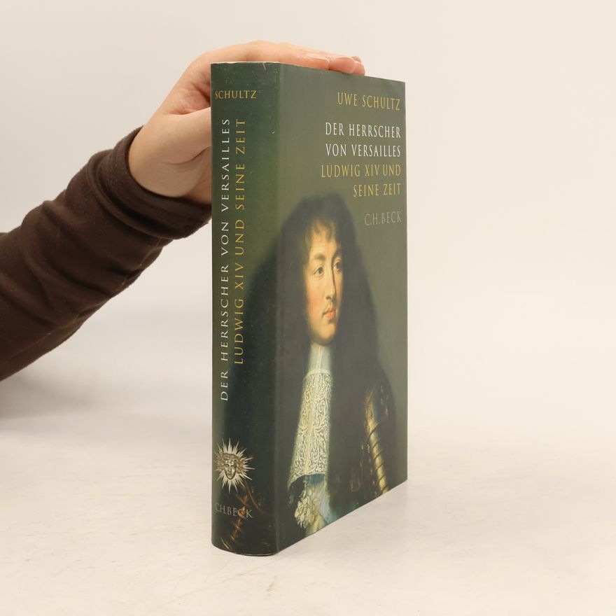 Uwe Schultz Der Herrscher von Versailles