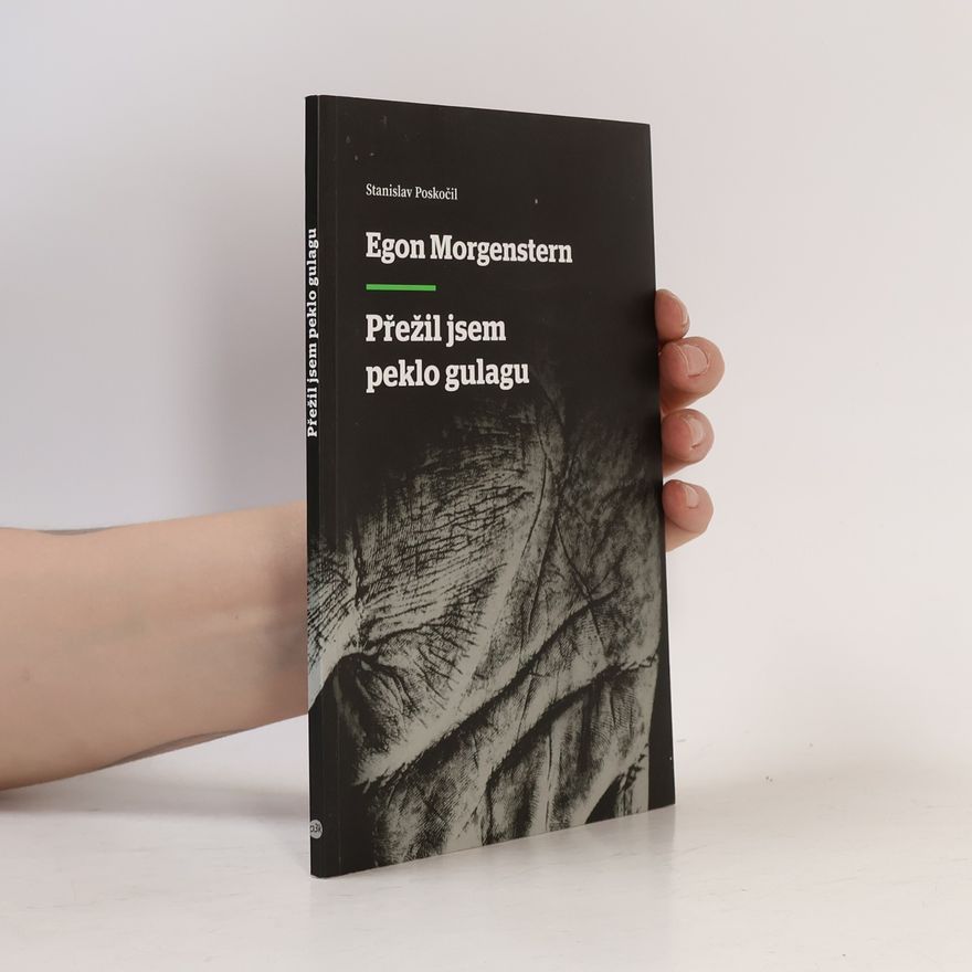 Egon Bernard Morgenstern Přežil jsem peklo gulagu