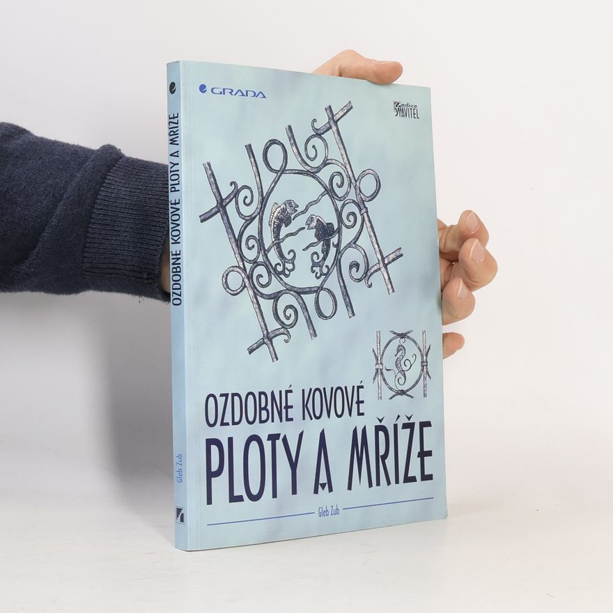 Gleb Zub Ozdobné kovové ploty a mříže