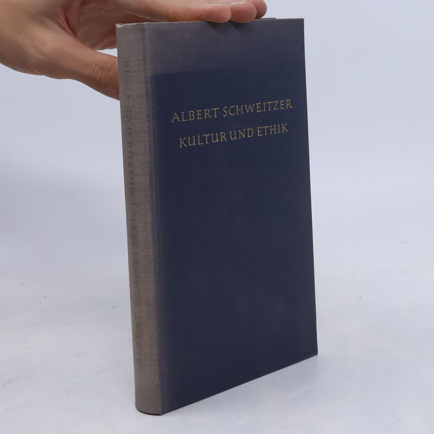 Albert Schweitzer Kultur und Ethik