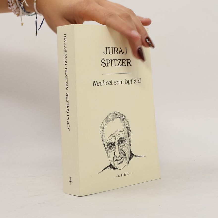 Juraj Špitzer Nechcel som byť žid