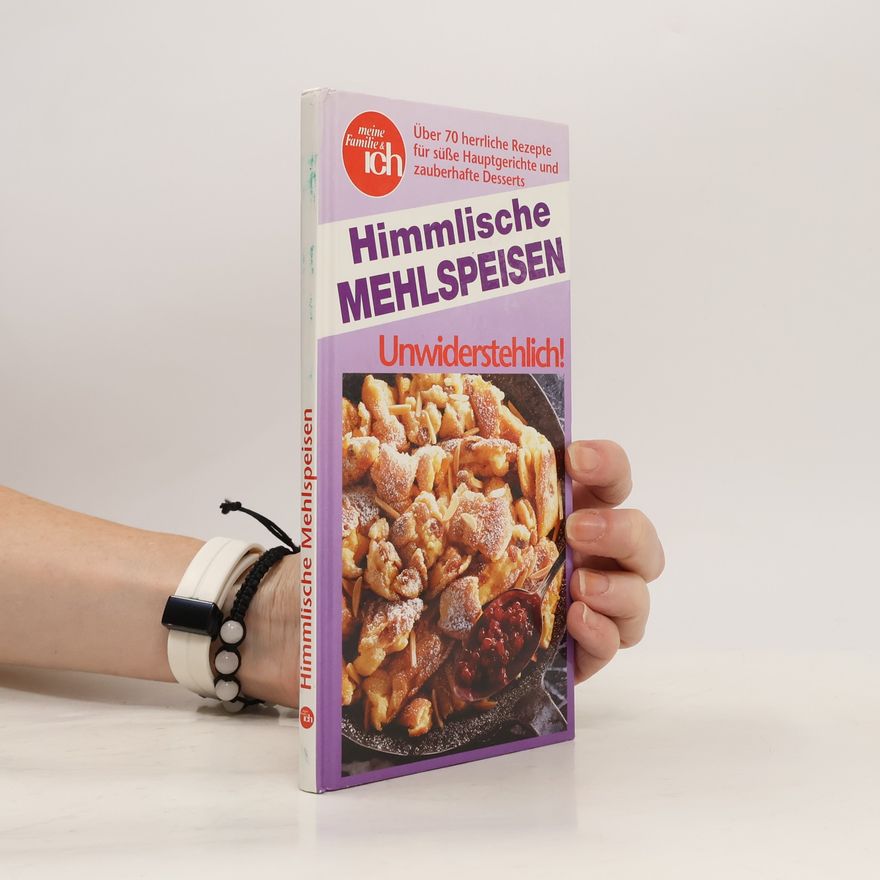 Autorenkollektiv Himmlische Mehlspeisen - Unwiderstehlich!