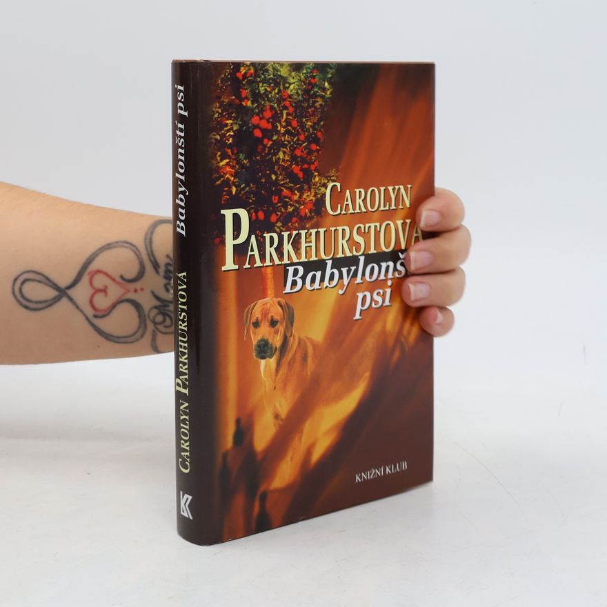 Carolyn Parkhurst Babylonští psi