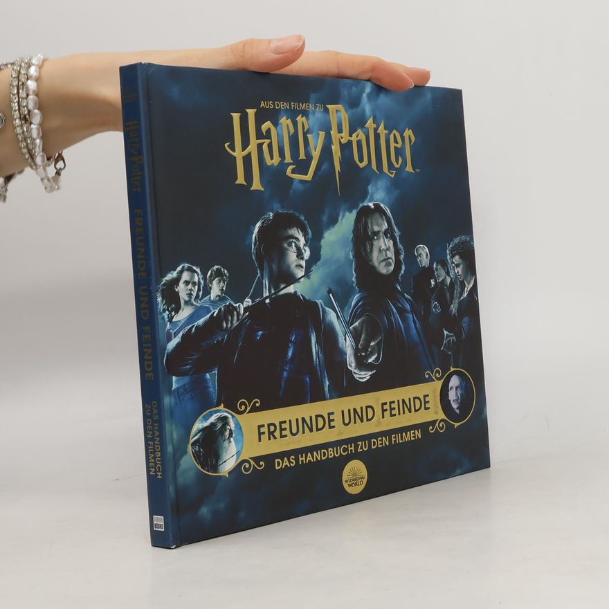 Jody Revenson Aus den Filmen zu Harry Potter: Freunde und Feinde - Das Handbuch zu den Filmen
