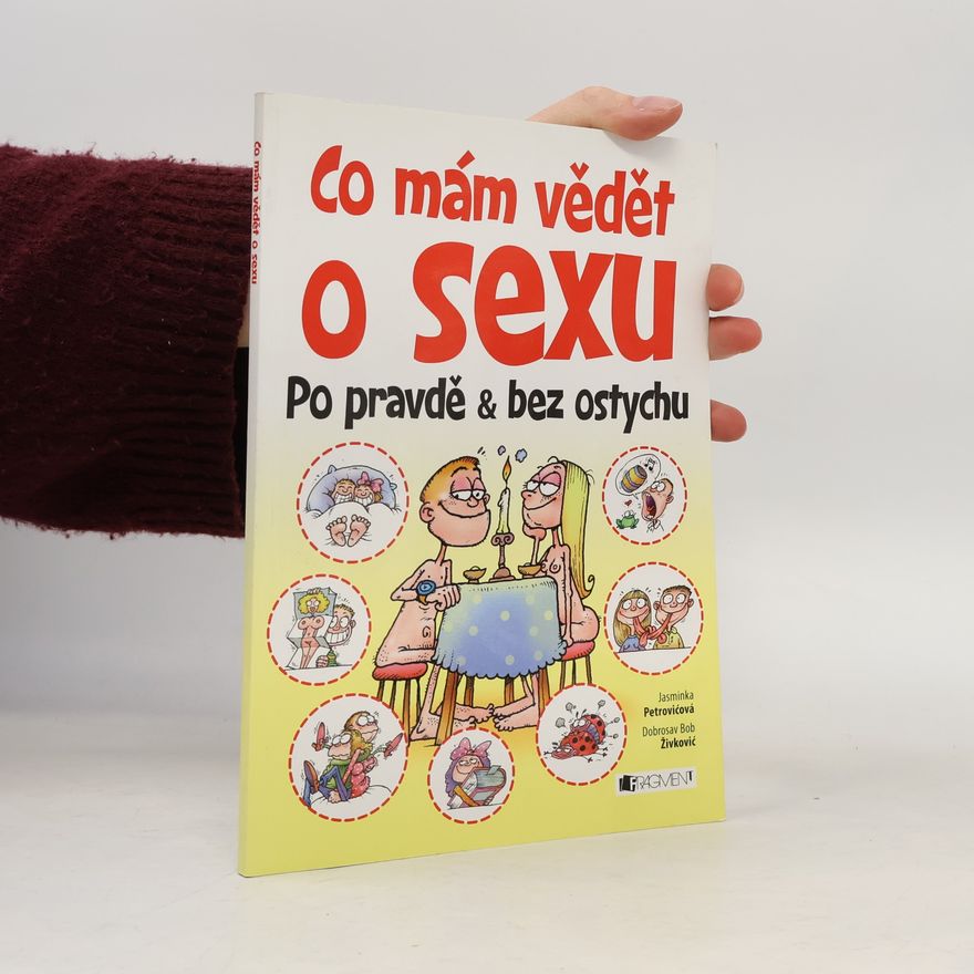 Jasminka Petrović Co mám vědět o sexu : po pravdě & bez ostychu