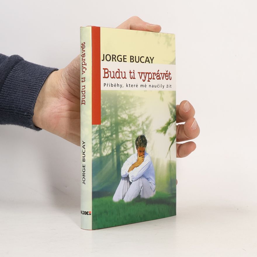 Jorge Bucay Budu ti vyprávět: Příběhy, které mě naučily žít