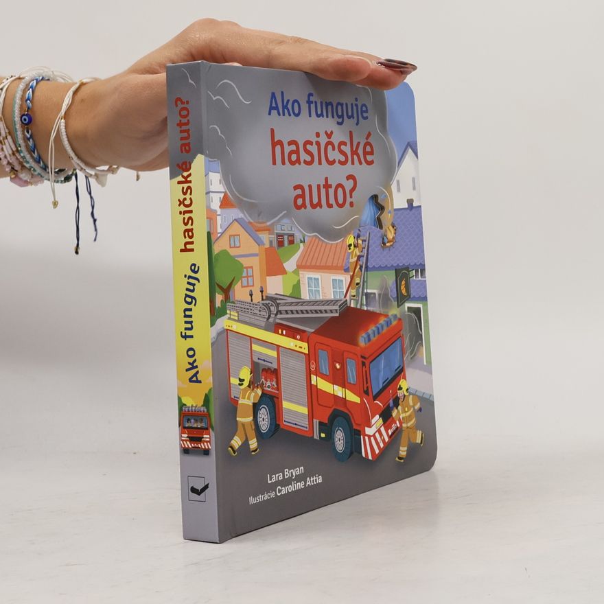 Lara Bryan Ako funguje hasičské auto?