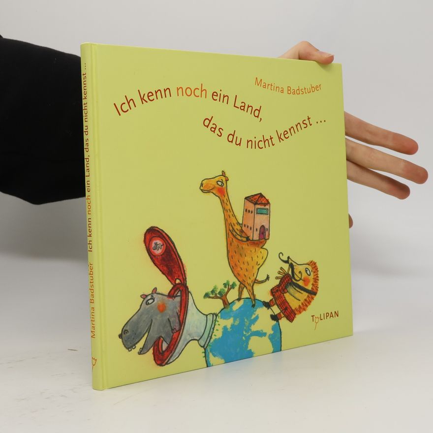 Martina Badstuber Ich kenn noch ein Land, das du nicht kennst ...