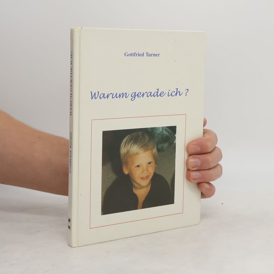 Gottfried Turner Warum gerade ich