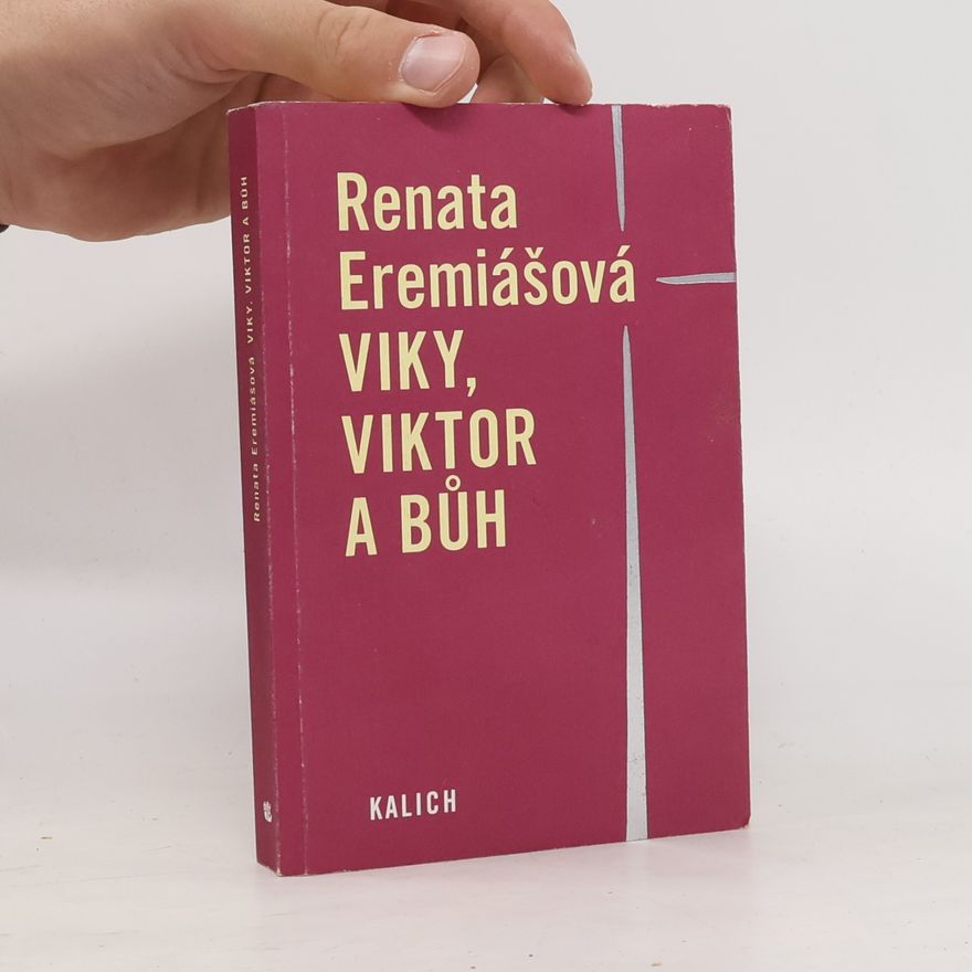 Renata Eremiášová Viky, Viktor a Bůh