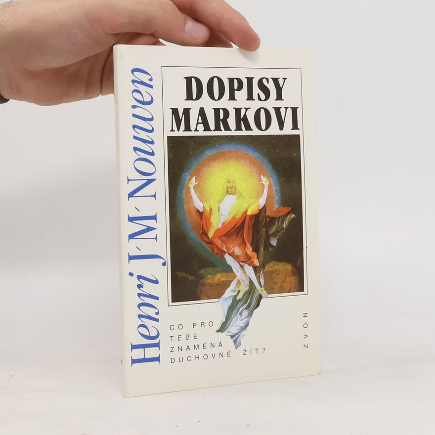 Henri J. M. Nouwen Dopisy Markovi