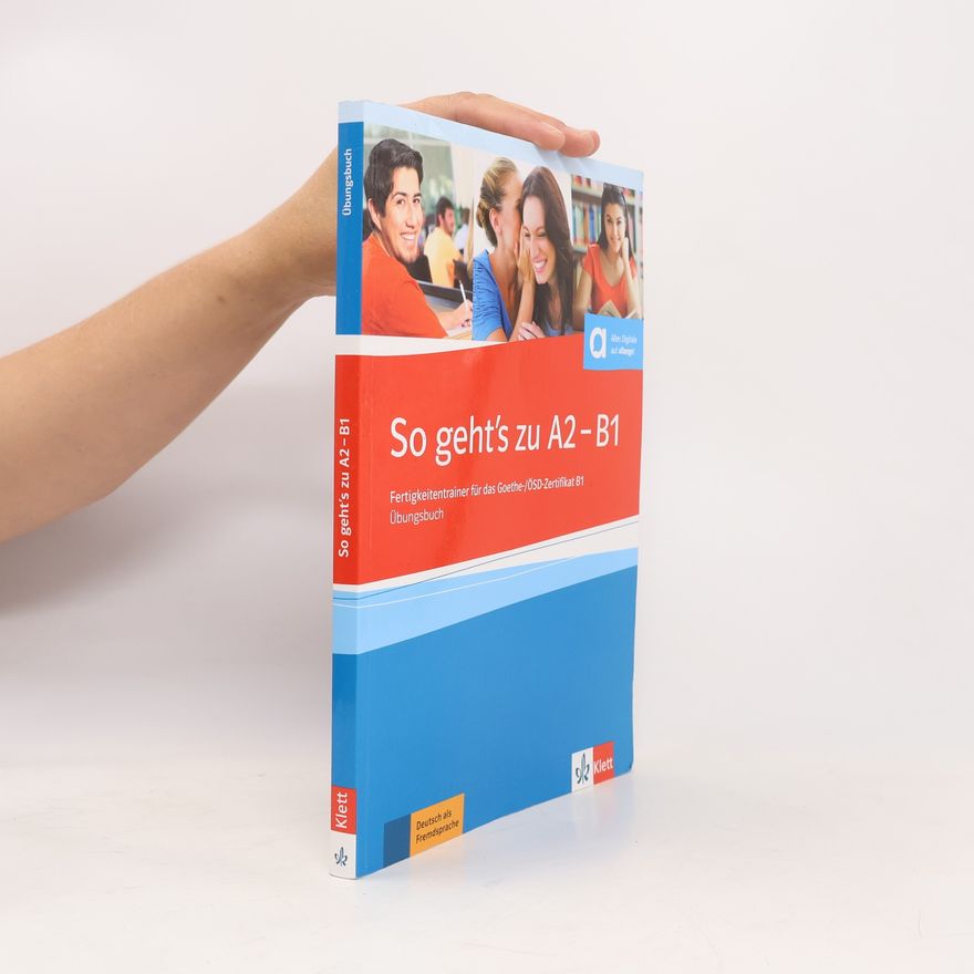 Sylvia Janke Papanikolaou So geht's noch besser neu : A2-B1 : Fertigkeitentrainer für das Goethe-