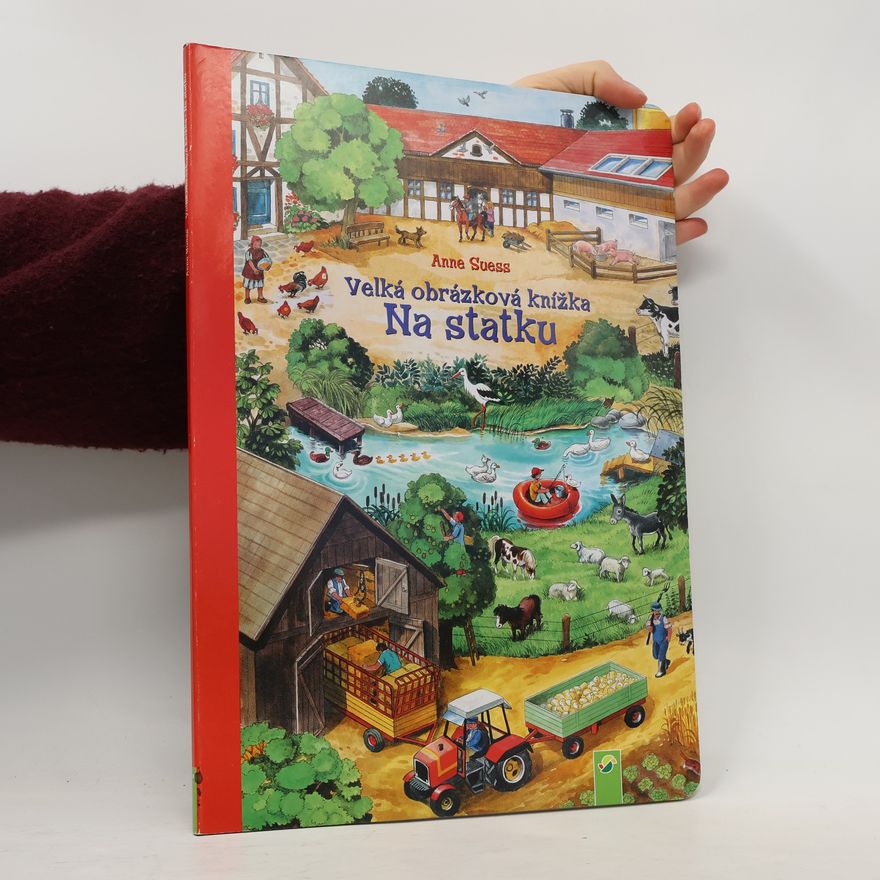 Anne Suess Velká obrázková knížka. Na statku