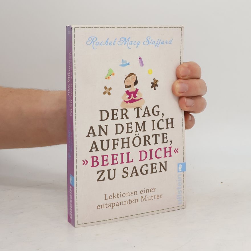 Rachel Macy Stafford Der Tag, an dem ich aufhörte "Beeil Dich" zu sagen