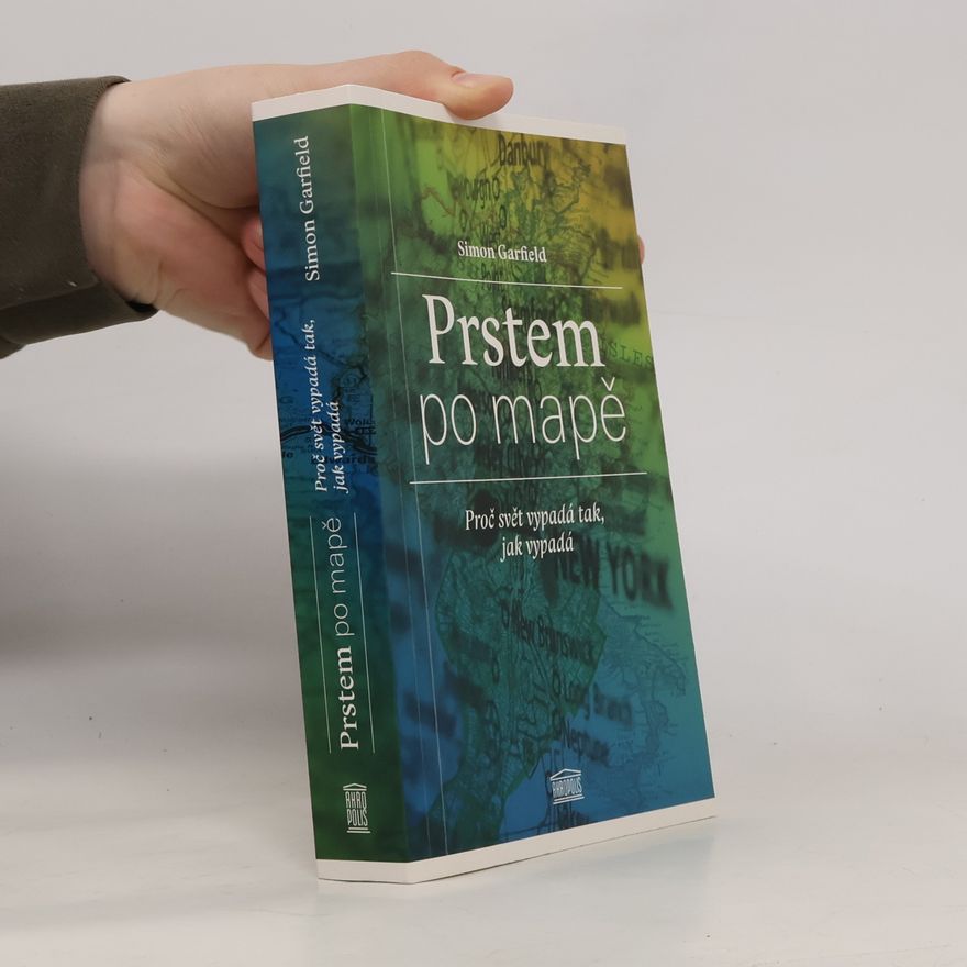 Simon Garfield Prstem po mapě : proč svět vypadá tak, jak vypadá