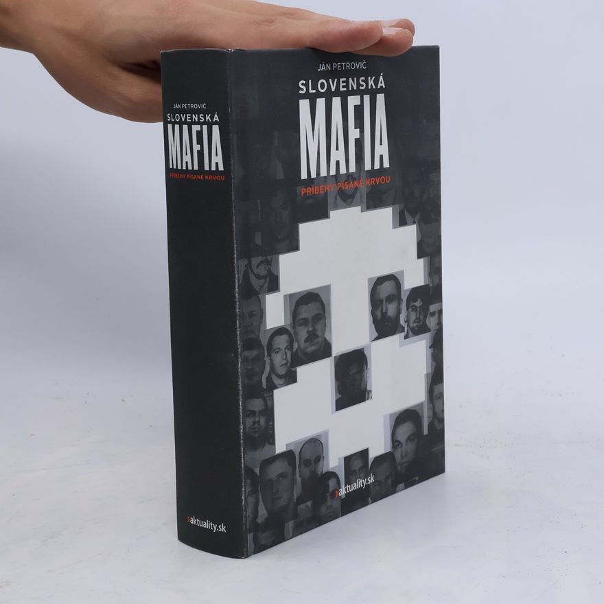 Ján Petrovič Slovenská mafia : príbehy písané krvou
