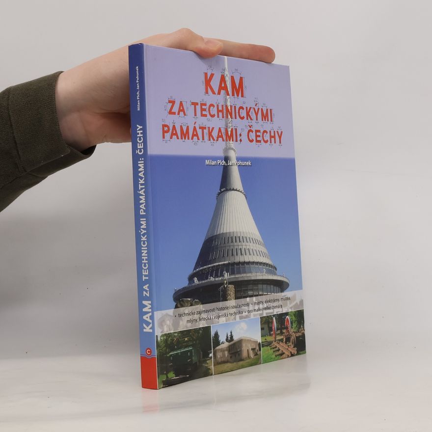 Milan Plch Kam za technickými památkami: Čechy