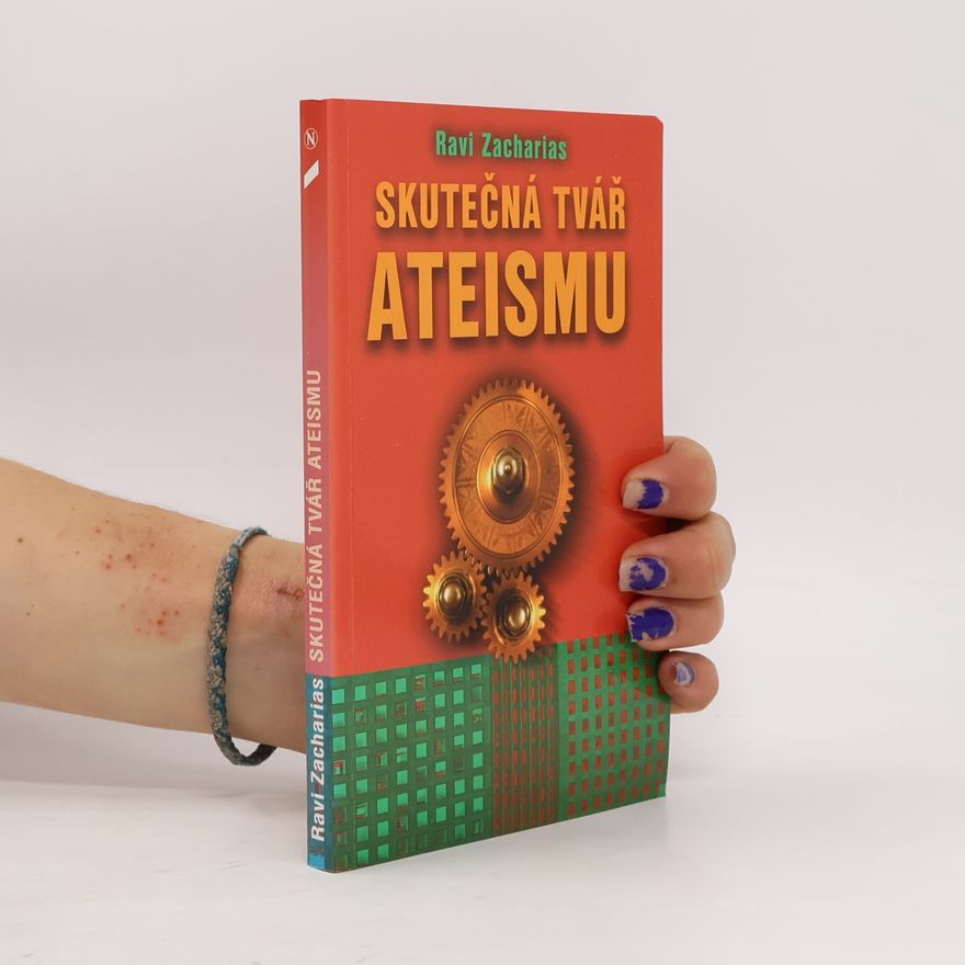 Ravi Zacharias Skutečná tvář ateismu