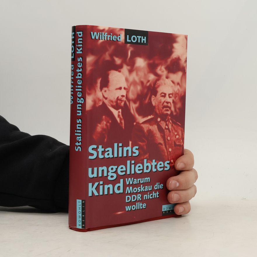 Wilfried Loth Stalins ungeliebtes Kind