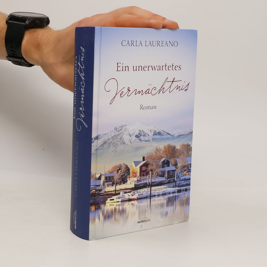 Carla Laureano Ein unerwartetes Vermächtnis