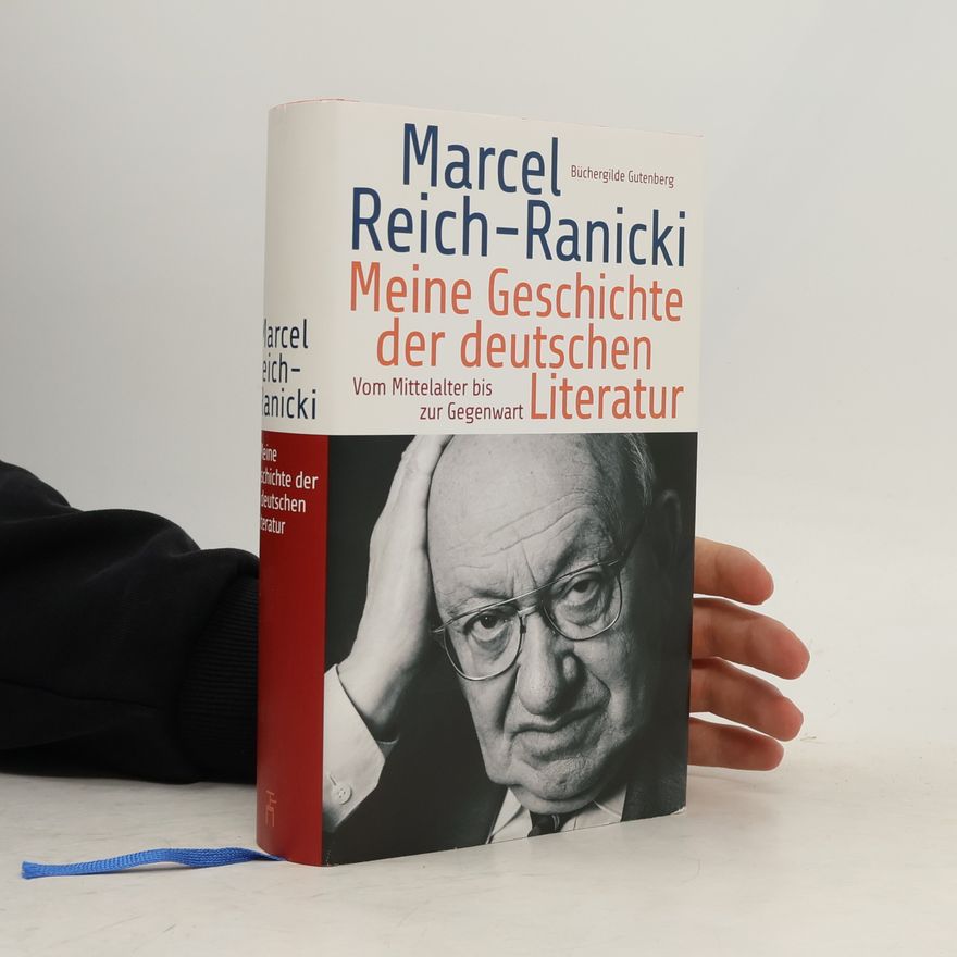 Marcel Reich Ranicki Meine Geschichte der deutschen Literatur