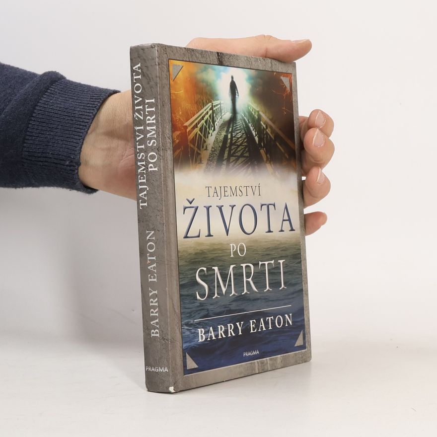 Barry Eaton Tajemství života po smrti