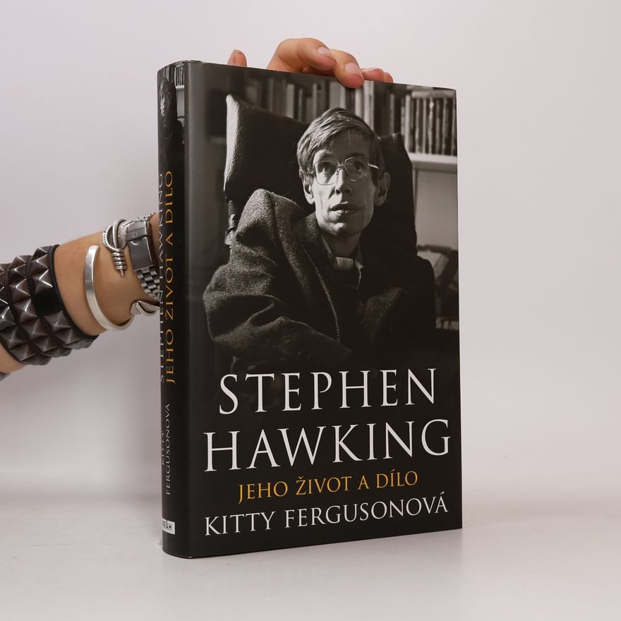 Kitty Ferguson Stephen Hawking: jeho život a dílo