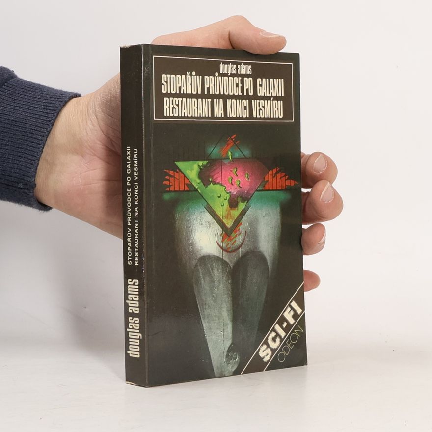 Douglas Adams Stopařův průvodce po Galaxii. Restaurant na konci vesmíru