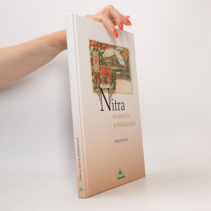 Alojz Krčmár Nitra na starých pohľadniciach