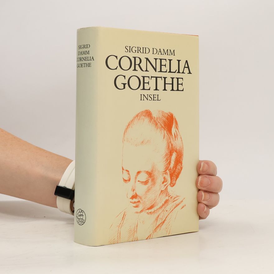 Sigrid Damm Cornelia Goethe