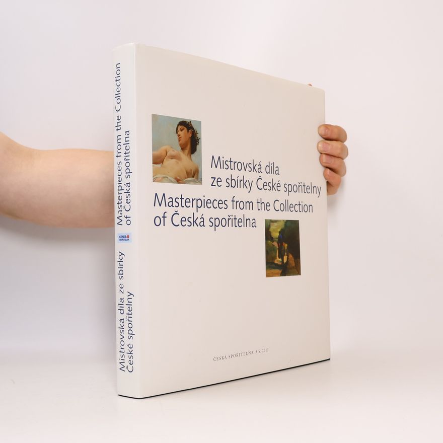 Duňa Panenková Mistrovská díla ze sbírky České spořitelny. Masterpieces from the Collection of Česká spořitelna