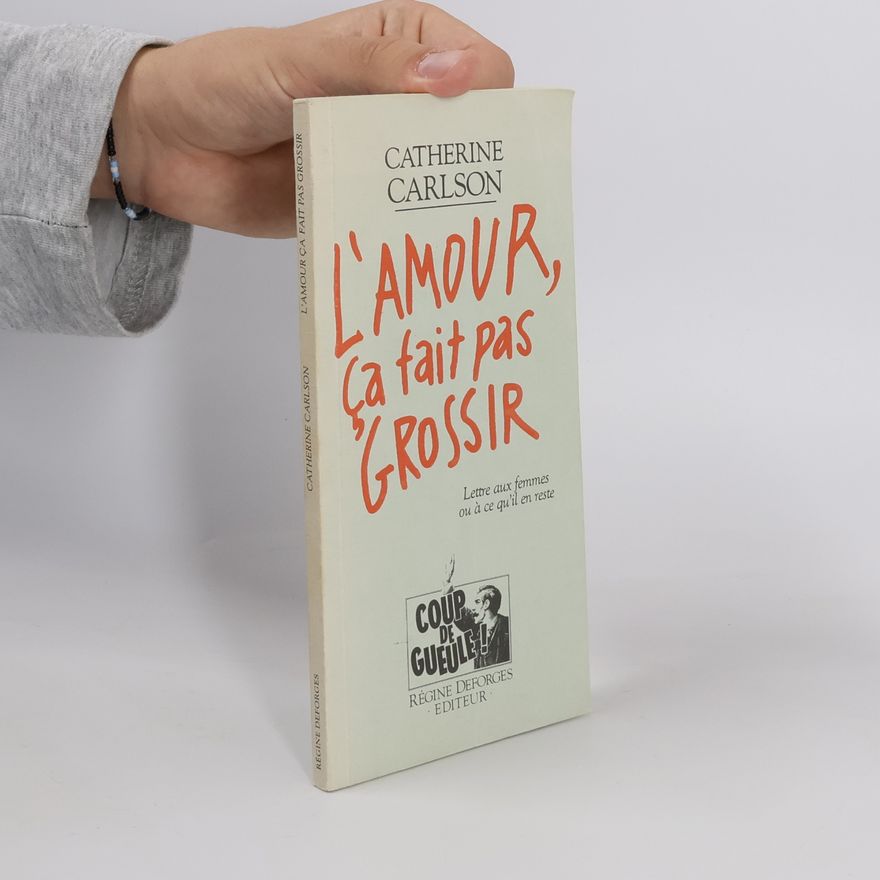 Catherine Carlson L'amour, ça fait pas grossir