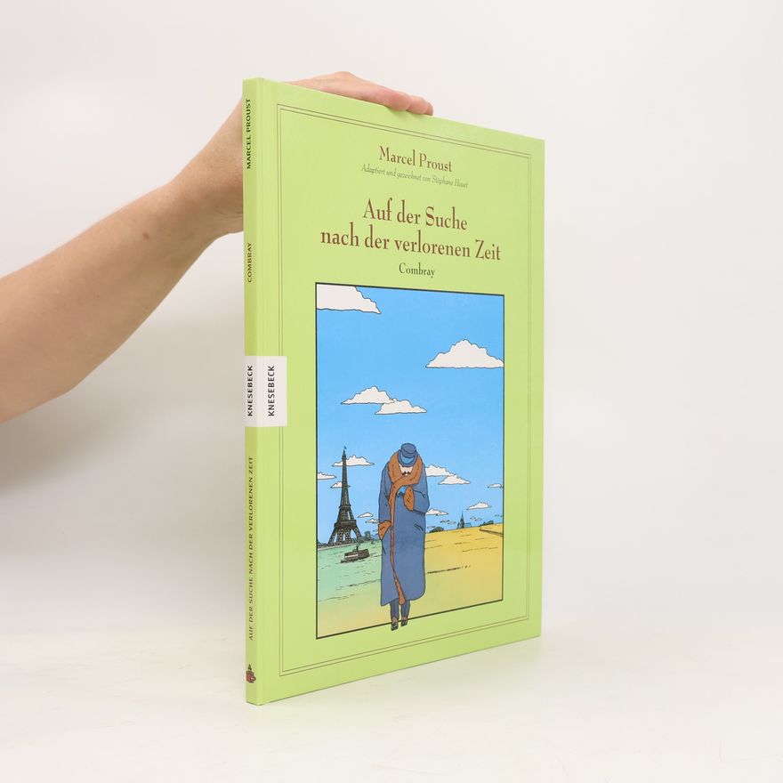Marcel Proust Combray - 1: Auf der Suche nach der verlorenen Zeit: Graphic Novel nach Marcel Proust