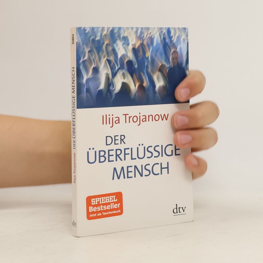 Ilija Trojanow Der überflüssige Mensch