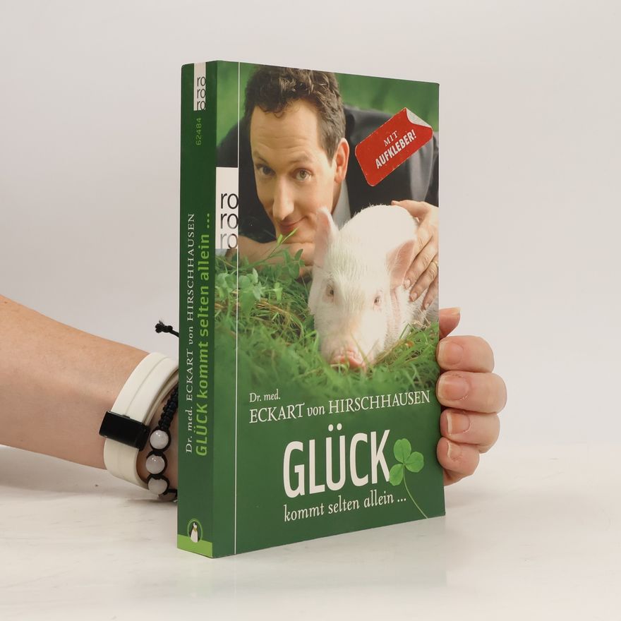Eckart von Hirschhausen Glück kommt selten allein ...