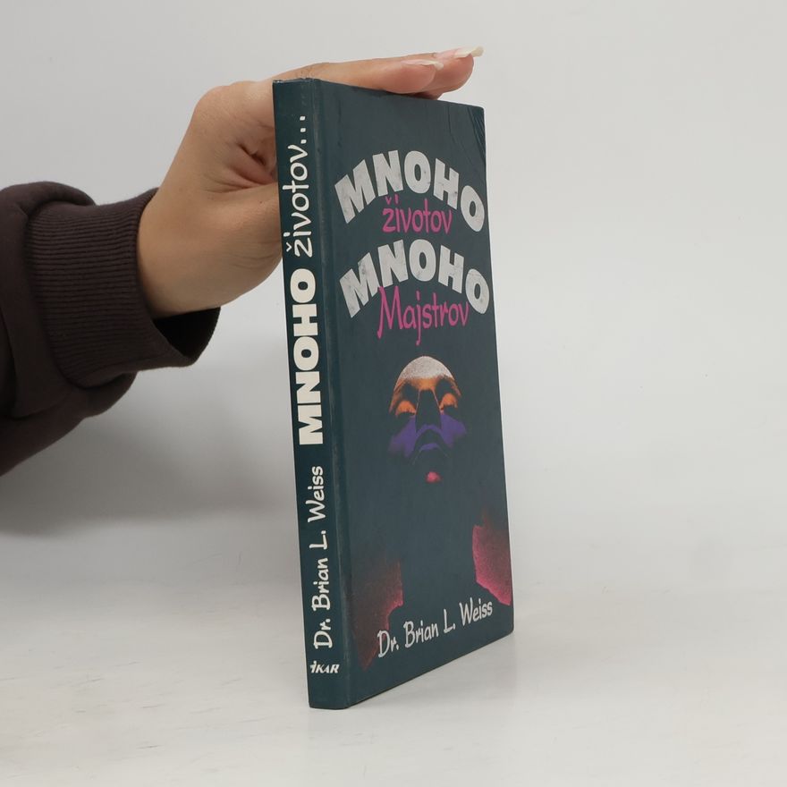 Brian Weiss Mnoho životov, mnoho majstrov