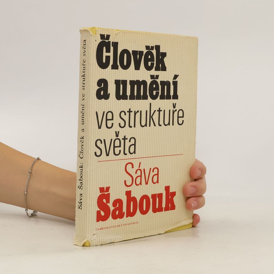 Sáva Šabouk Člověk a umění ve struktuře světa