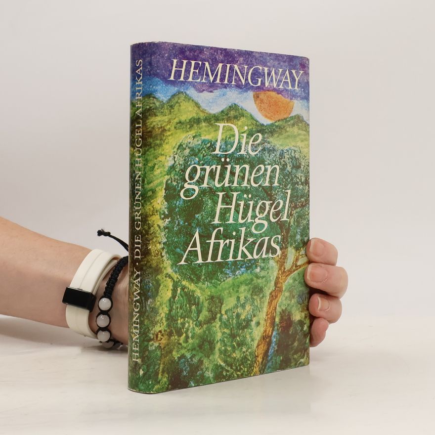 Ernest Hemingway Die grünen Hügel Afrikas