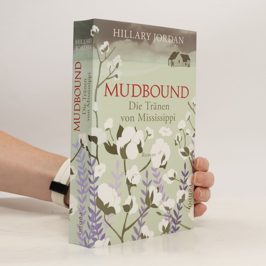 Hillary Jordan Mudbound - die Tränen von Mississippi
