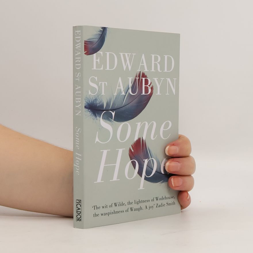 Edward St Aubyn Some Hope. Nette Aussichten, Englische Ausgabe