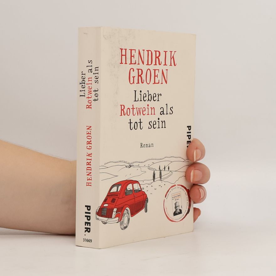 Hendrik Groen Lieber Rotwein als tot sein