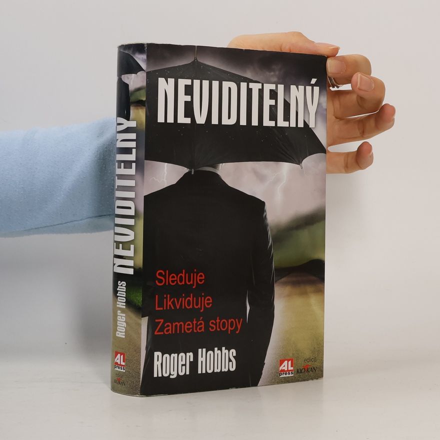 Roger Hobbs Neviditelný : sleduje, likviduje, zametá stopy