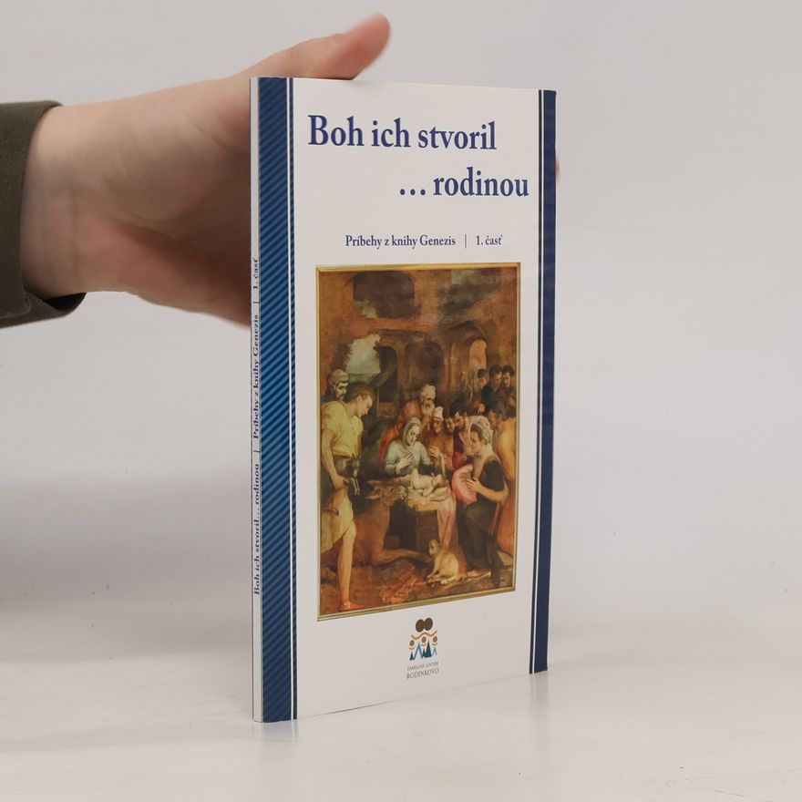 Autorenkollektiv Boh ich stvoril...rodinou. Príbehy z knihy Genezis 1