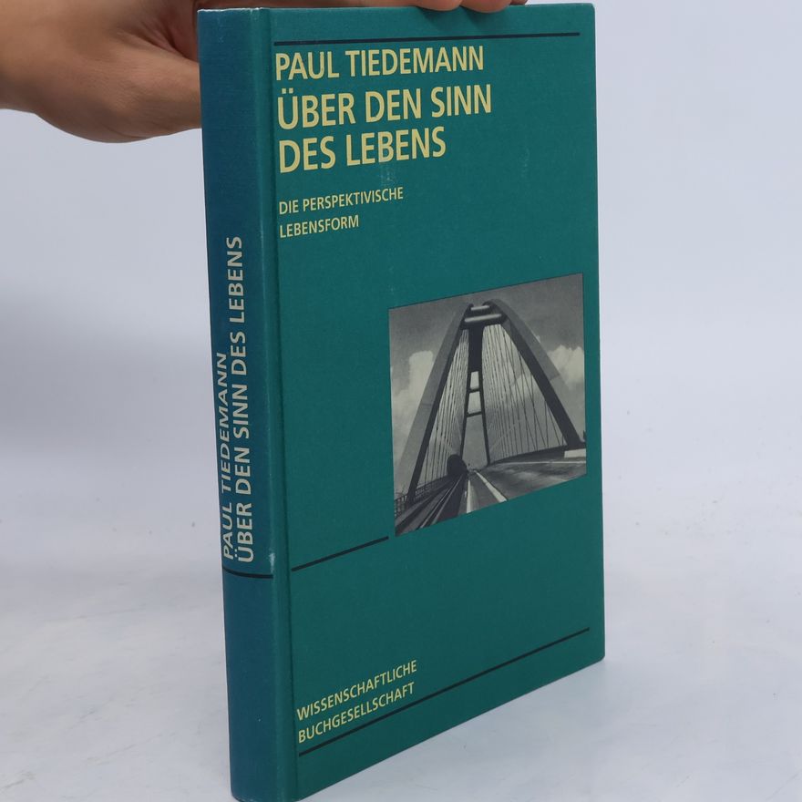 Paul Tiedemann Über den Sinn des Lebens