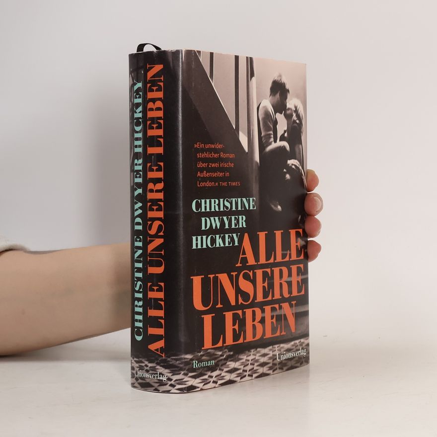 Christine Dwyer Hickey Alle unsere Leben
